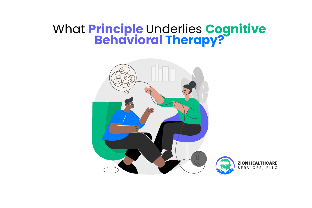 What Principle Underlies Cognitive Behavioral Therapy